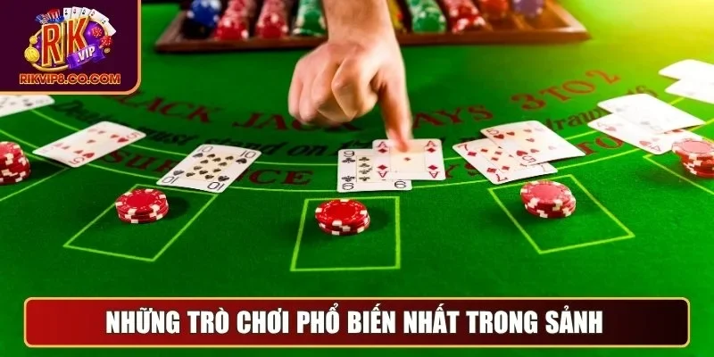 Casino 2 Những trò chơi phổ biến nhất trong sảnh